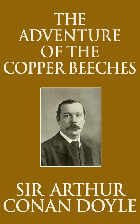 The Adventure of the Copper Beeches - Sir Arthur Conan Doyle