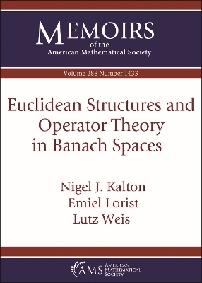 Euclidean Structures and Operator Theory in Banach Spaces - Nigel J. Kalton, Emiel Lorist, Lutz Weis