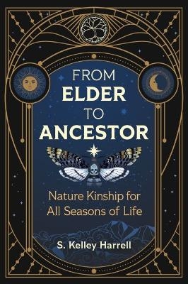 From Elder to Ancestor - S. Kelley Harrell