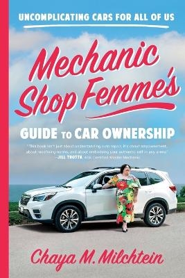 Mechanic Shop Femme's Guide to Car Ownership - Chaya M Milchtein