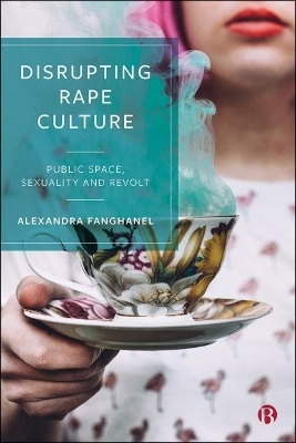 Disrupting Rape Culture - Alexandra Fanghanel