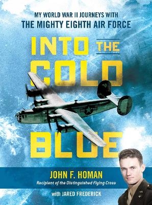 Into the Cold Blue - John F. Homan, Jared Frederick