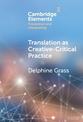 Translation as Creative–Critical Practice - Delphine Grass