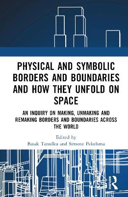 Physical and Symbolic Borders and Boundaries and How They Unfold in Space - 