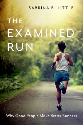 The Examined Run - Sabrina B. Little