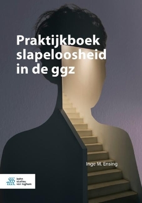 Praktijkboek slapeloosheid in de ggz - Inge M Ensing