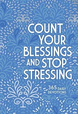 Count Your Blessings and Stop Stressing - Ray Comfort