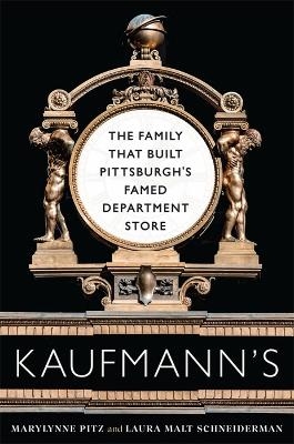 Kaufmann's - Marylynne Pitz, Laura Malt Schneiderman