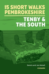 15 Short Walks in Pembrokeshire: Tenby and the south - Dennis Kelsall