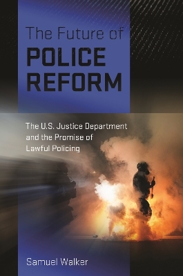 The Future of Police Reform - Samuel Walker