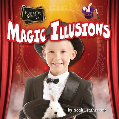 Magic Illusions - Noah Leatherland