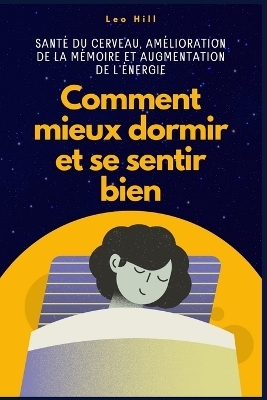 Comment mieux dormir et se sentir bien - Leo Hill