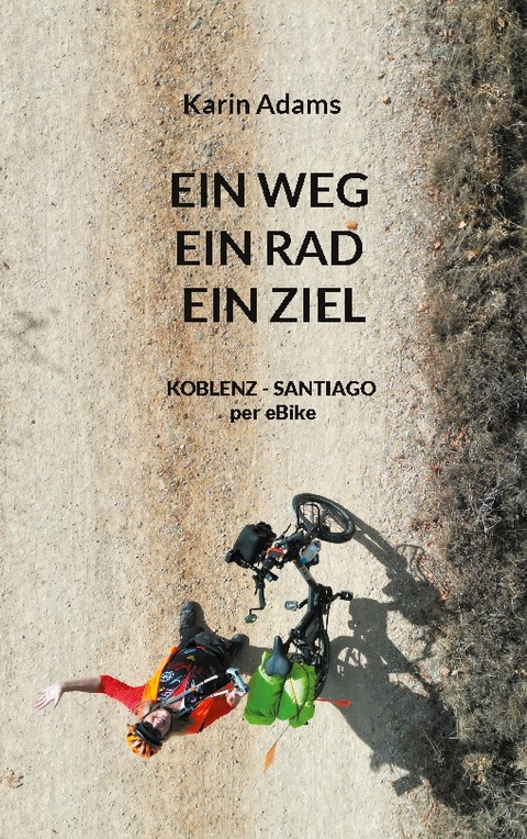 EIN WEG - EIN RAD - EIN ZIEL - Karin Adams