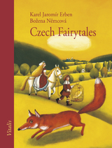 Czech Fairytales - Karel Jaromír Erben, Božena Němcová