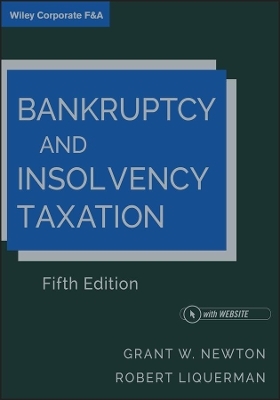 Bankruptcy and Insolvency Taxation - Grant W. Newton, Robert Liquerman