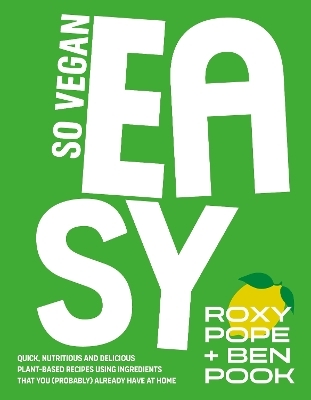 So Vegan: EASY -  So Vegan, Roxy Pope, Ben Pook