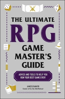 The Ultimate RPG Game Master's Guide - James D’Amato