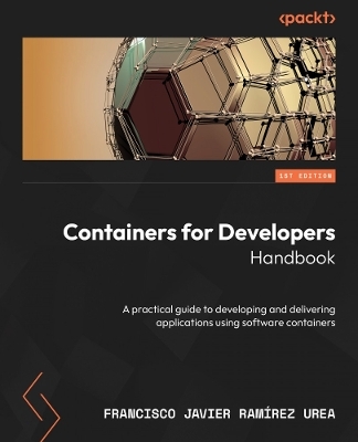 Containers for developers handbook - Francisco Javier Ramírez Urea