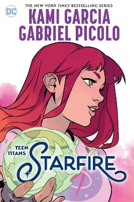 Teen Titans: Starfire - Kami Garcia, Gabriel Picolo