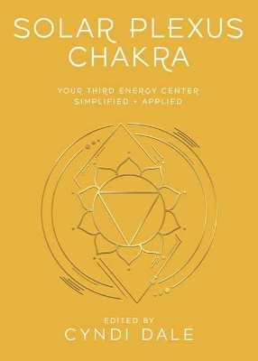 Solar Plexus Chakra - Cyndi Dale, Gina Nicole