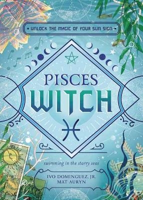 Pisces Witch - Ivo Dominguez Jr, Mat Auryn