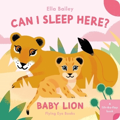 Can I Sleep Here? Baby Lion - Ella Bailey