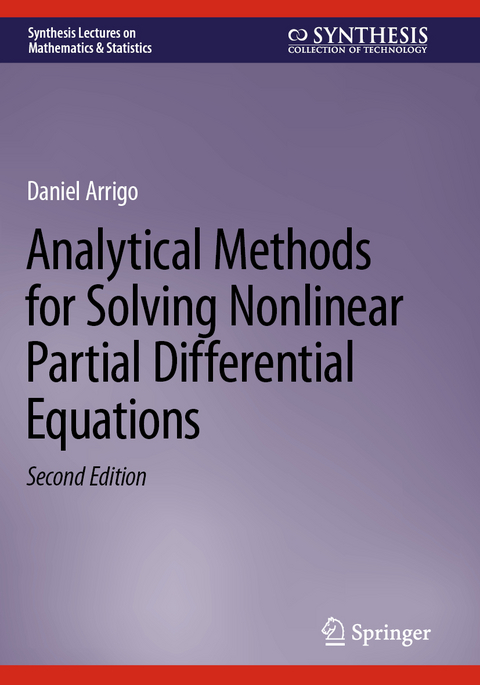 Analytical Methods for Solving Nonlinear Partial Differential Equations - Daniel Arrigo