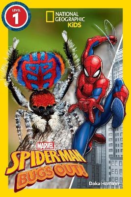 Marvel's Spider-Man Bugs Out! (National Geographic Kids Readers, Level 1) - Daka Hermon