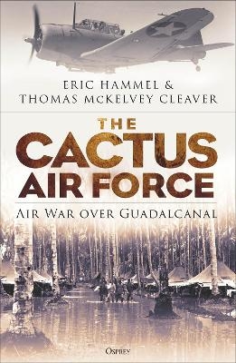 The Cactus Air Force - Eric Hammel, Thomas McKelvey Cleaver