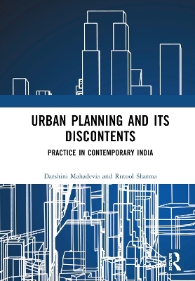 Urban Planning and its Discontents - Darshini Mahadevia, Rutool Sharma