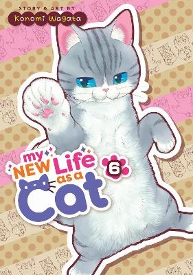 My New Life as a Cat Vol. 6 - Konomi Wagata