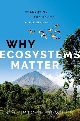 Why Ecosystems Matter - Christopher Wills