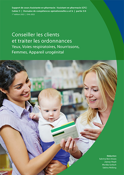 Conseiller des clients et traiter des ordonnances: Yeux, Voies respiratoires, Nourrissons, Femmes, Appareil urogénital - Monika Gerlach, Sabina Helbing