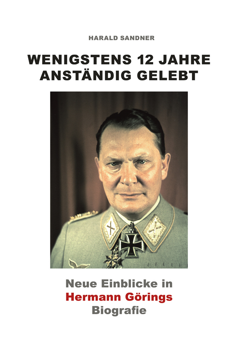 Wenigstens 12 Jahre anständig gelebt - Harald Sandner