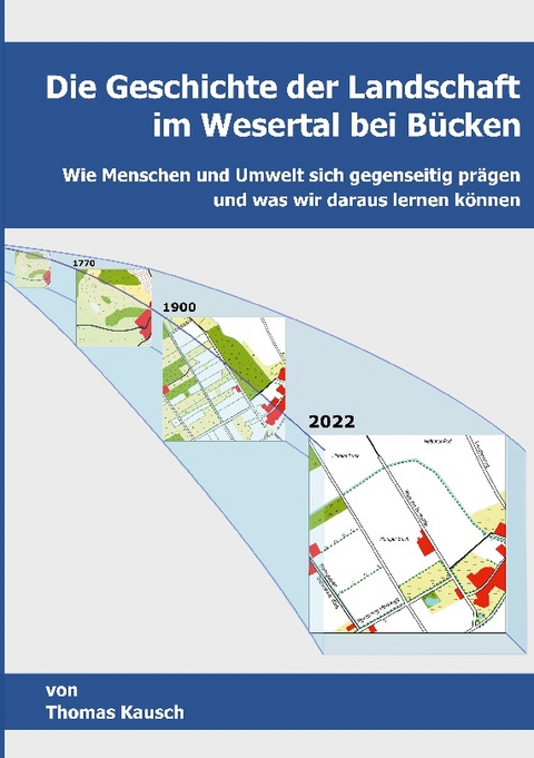 Die Geschichte der Landschaft im Wesertal bei Bücken. - Thomas Kausch