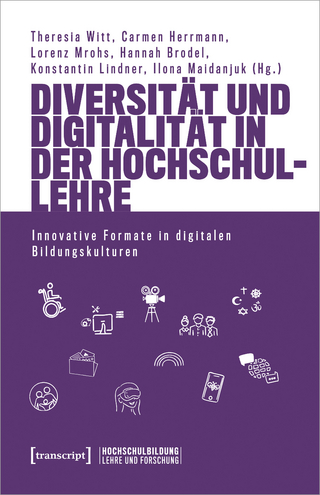 Diversität und Digitalität in der Hochschullehre - Theresia Witt; Carmen Herrmann; Lorenz Mrohs