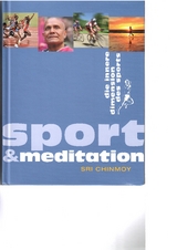 Sport und Meditation -  Sri Chinmoy, Hutashan Heer, Vallabha Kaul