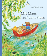 Mit Maus auf dem Fluss - Alice Melvin