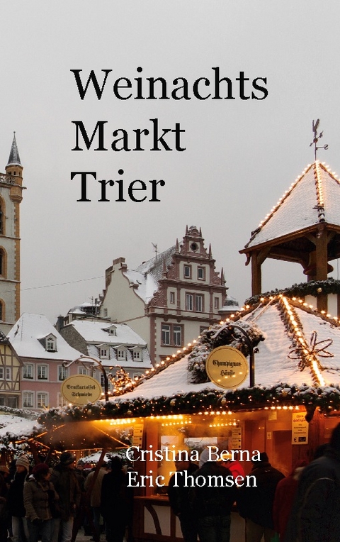 Weihnachtsmarkt Trier - Cristina Berna, Eric Thomsen