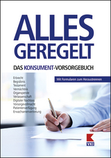 Alles geregelt. Das KONSUMENT-Vorsorgebuch - Manfred Lappe