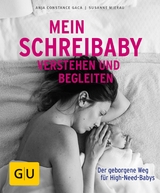 Mein Schreibaby verstehen und begleiten -  Susanne Mierau,  Anja Constance Gaca