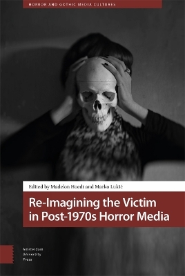 Re-Imagining the Victim in Post-1970s Horror Media - 