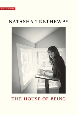 The House of Being - Natasha Trethewey