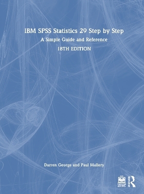 IBM SPSS Statistics 29 Step by Step - Darren George, Paul Mallery