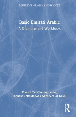 Basic Emirati Arabic - Tommi Tsz-Cheung Leung, Dimitrios Ntelitheos, Meera Al Kaabi