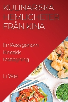 Kulinariska Hemligheter från Kina - Li Wei