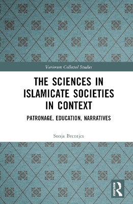 The Sciences in Islamicate Societies in Context - Sonja Brentjes