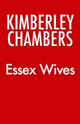 Essex Wives - Kimberley Chambers