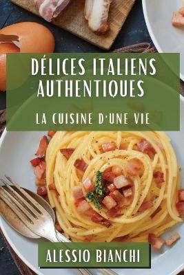 Délices Italiens Authentiques - Alessio Bianchi