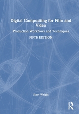 Digital Compositing for Film and Video - Wright, Steve